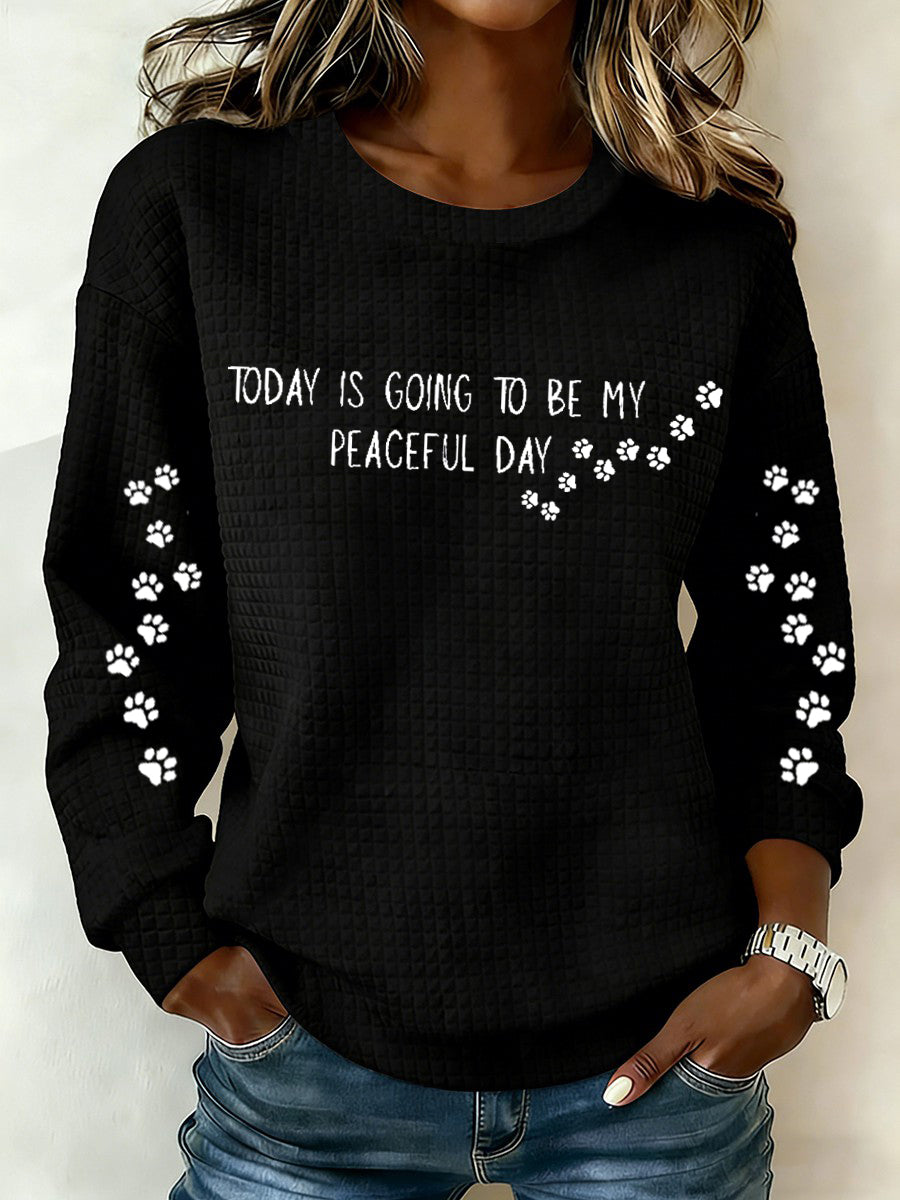 Hoje das mulheres vai ser o meu dia pacífico impresso moletom