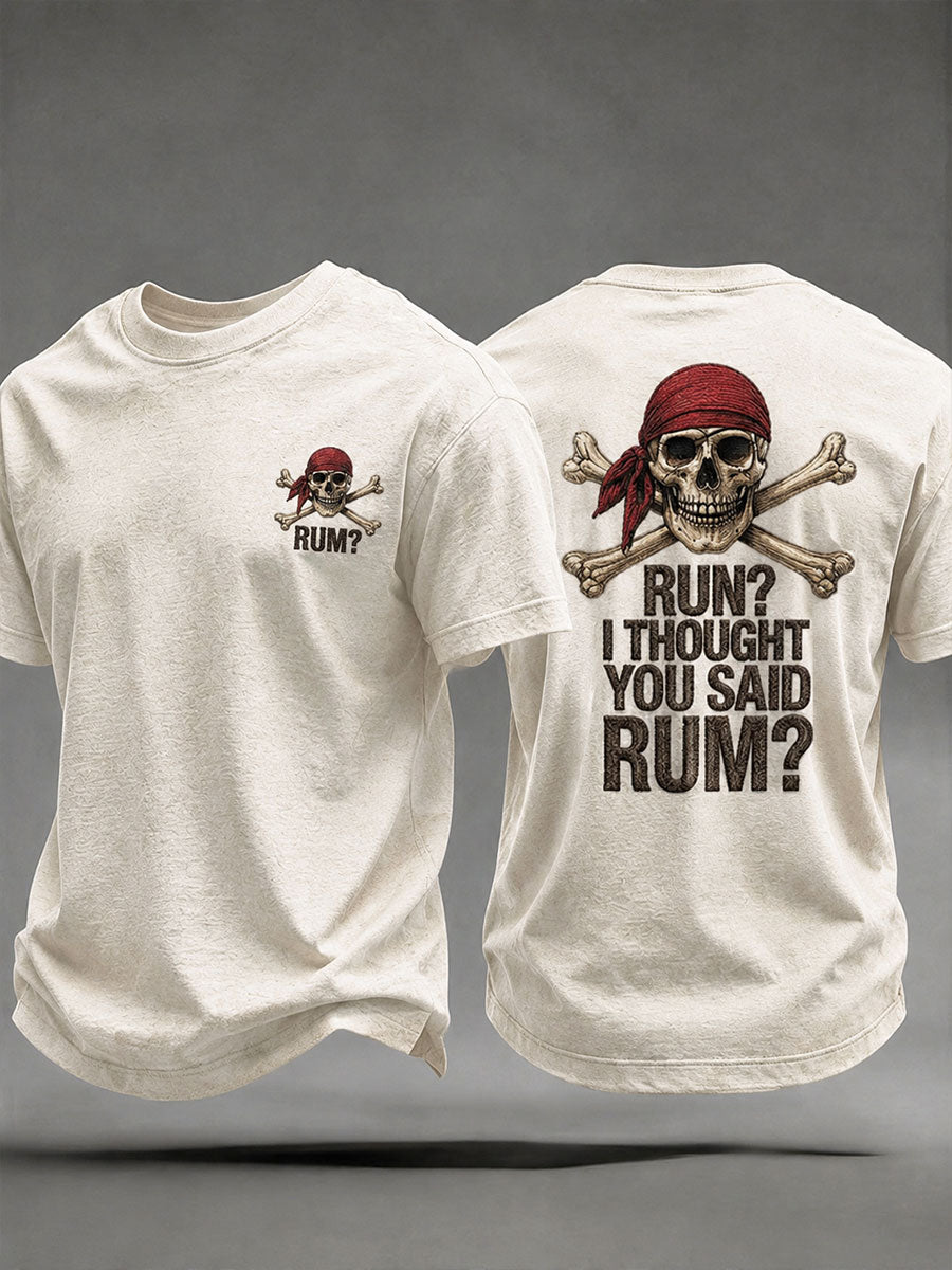"Corra" dos homens? Eu Pensei Que Você Disse Rum?"Fun Pirate Rum Casual Unisex T-shirt